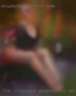 Fun in Winona, adventurous swingers and Sexy.