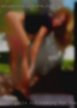 Not girls NOT looking for FWB, contact me near Yakima WA.